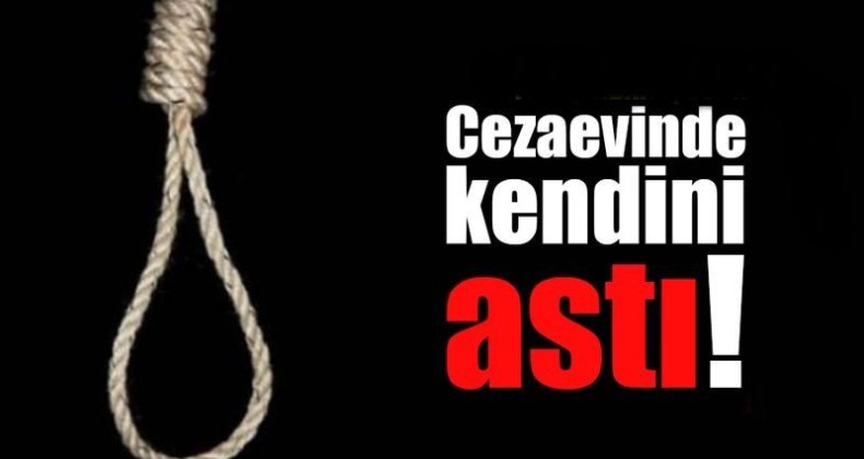 Samsun’da Cezaevinde İntihar!
