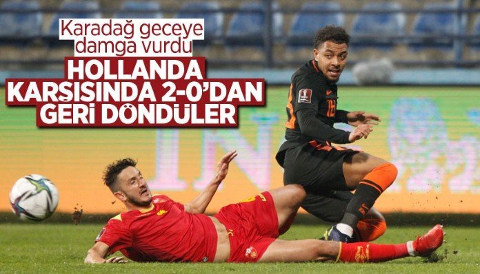 Karadağ’dan Hollanda karşısında harika geri dönüş