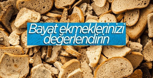 Bayat ekmekleri değerlendirmenin en lezzetli 4 yolu
