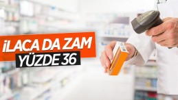 İlaç fiyatlarına yüzde 36 zam
