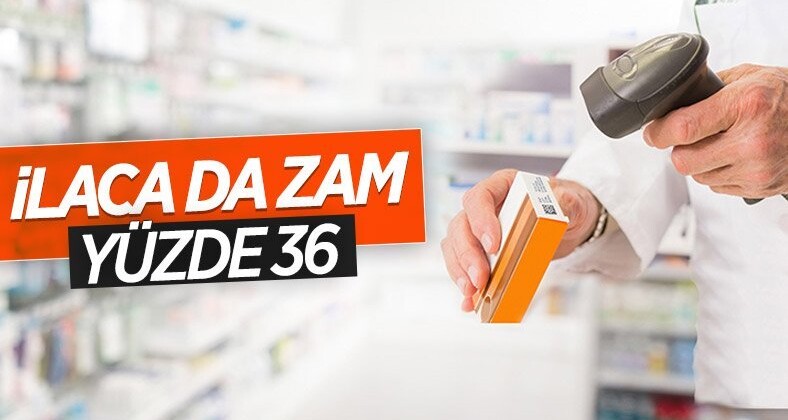 İlaç fiyatlarına yüzde 36 zam