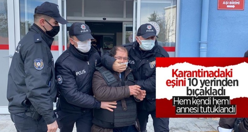 Samsun’da, karantinadaki eşini öldüren şahıs ve annesi tutuklandı