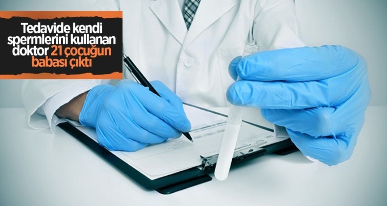 Skandal: Doktor tedavide kendi spermlerini kullandı