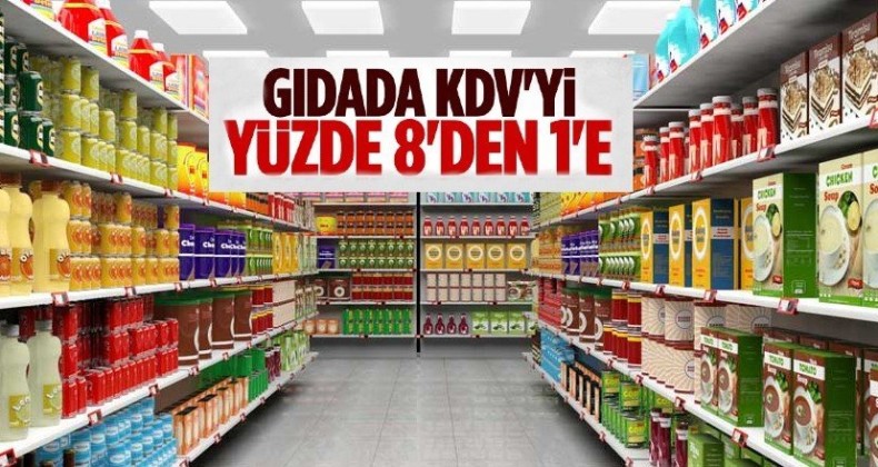 Temel tüketim maddelerinde KDV yüzde 8’den yüzde 1’e indirildi