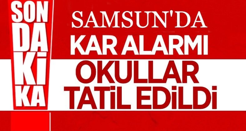 Son Dakika… Samsun’da okullar tatil edildi.