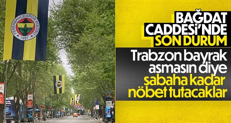 Fenerbahçe taraftarı Bağdat Caddesi’nde nöbet tutacak