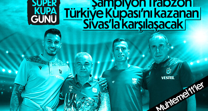 Trabzonspor – Sivasspor maçının muhtemel 11’leri