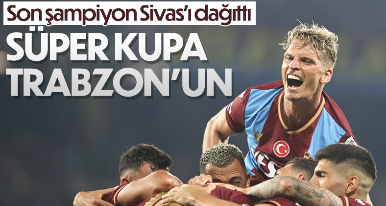 Trabzonspor, Süper Kupa’nın sahibi oldu