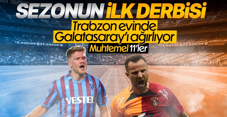 Trabzonspor – Galatasaray maçının muhtemel 11’leri