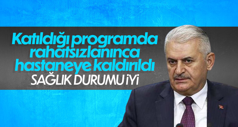 Binali Yıldırım hastaneye kaldırıldı