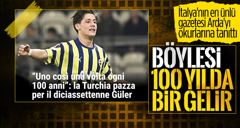 Arda Güler, İtalya’da manşetlerde