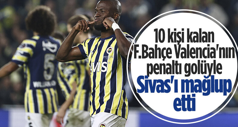 Fenerbahçe, Sivasspor’u tek golle mağlup etti