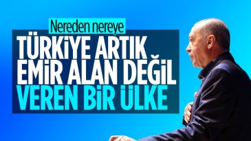 Cumhurbaşkanı Erdoğan: Türkiye artık emir alan değil veren bir ülke