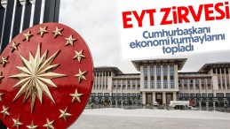 Devletin zirvesinde EYT görüşmesi