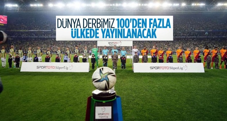 Derbi heyecanı 5 kıtada birden yaşanacak
