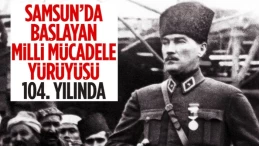 Atatürk’ün Samsun’a çıkışının 104’üncü yılı