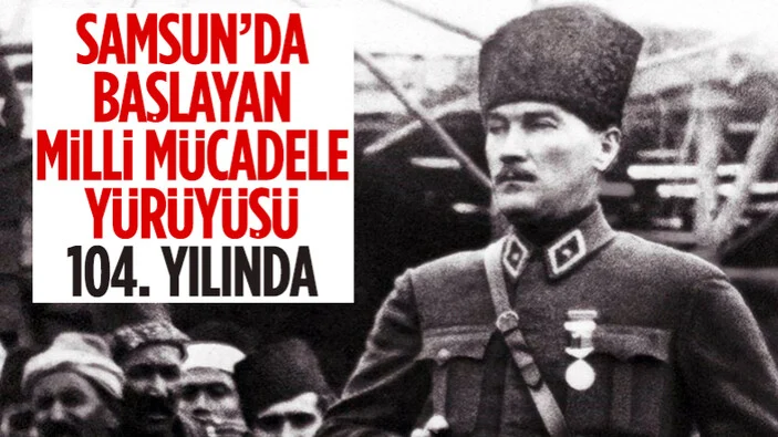 Atatürk’ün Samsun’a çıkışının 104’üncü yılı