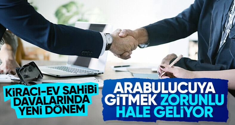 Kira davalarında zorunlu arabuluculuk dönemi: 1 Eylül’de başlayacak