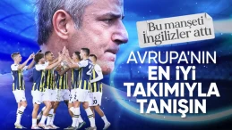 İngiliz gazetesinden olay Fenerbahçe yorumu: Avrupa’nın en iyi takımıyla tanışın