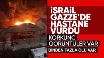 İsrail yine içinde hastalar olan hastaneyi bombaladı