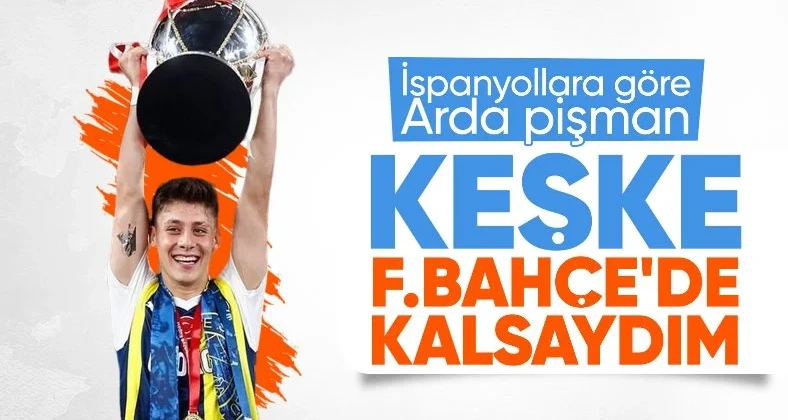 İspanyol basını: Arda Güler, Fenerbahçe’de kalmadığına pişman oldu