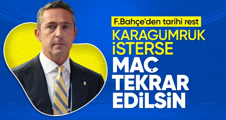 Fenerbahçe’den rest: Fatih Karagümrük isterse maçı tekrar edelim