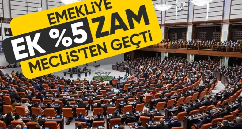 Emekli zammı TBMM Plan ve Bütçe Komisyonu’ndan geçti