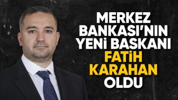 Merkez Bankası’nın yeni başkanı Fatih Karahan oldu
