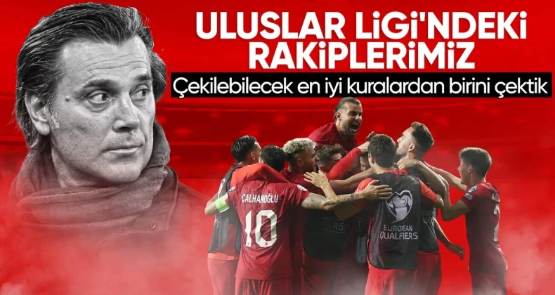 A Milli Takım’ın Uluslar Ligi’ndeki rakipleri belli oldu