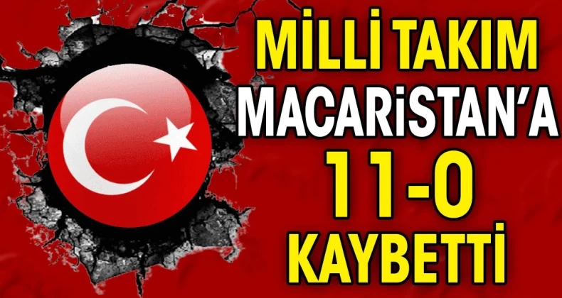 Macaristan: 11 Türkiye:0