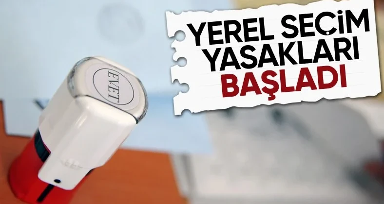 Yerel seçim öncesi propaganda serbestliği ve seçim yasakları başladı