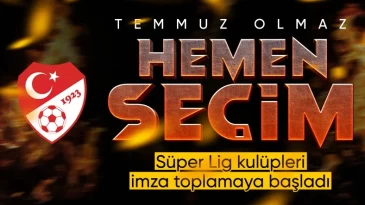 Süper Lig kulüpleri kazan kaldırdı! TFF seçimini 18 Temmuz’da değil hemen istiyoruz