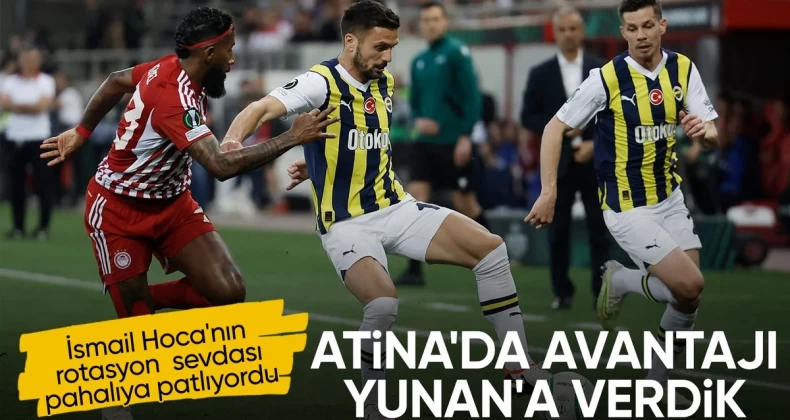 Temsilcimiz Fenerbahçe, Olympiakos’a yenildi