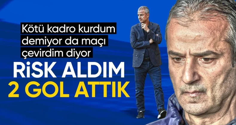 İsmail Kartal: Risk aldık, kazanabilirdik