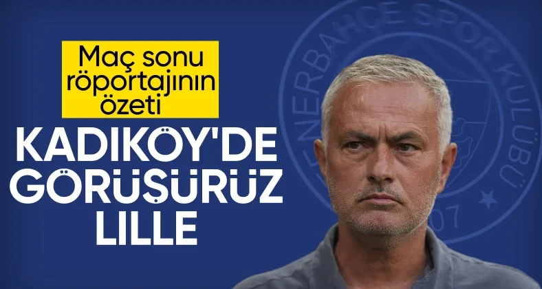 Jose Mourinho yenilgi sonrası konuştu: İkinci yarıyı bizim stadyumumuzda oynayacağız