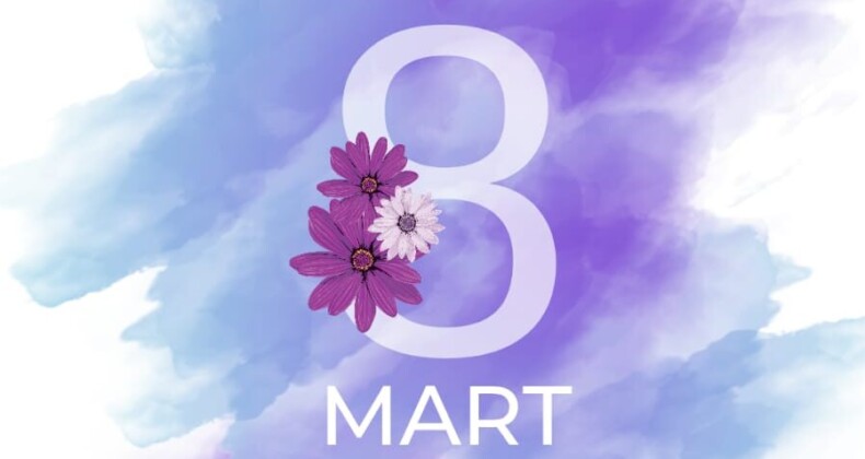 8 Mart Dünya Kadınlar Günü: Eşitlik, Özgürlük ve Cesaret