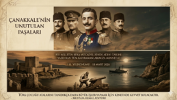 Çanakkale’nin Unutulan Paşaları ve Sessiz Kahramanları