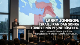Eski CIA Analisti Larry Johnson’dan Çarpıcı İddia: “Sıradaki Hedef Türkiye”