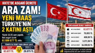 KKTC’de Asgari Ücrete Rekor Ara Zam! Yeni Maaş Türkiye’nin 2 Katını Aştı