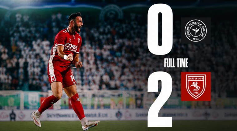 SAMSUNSPOR RİZE’DE 2 GOLLE KAZANDI