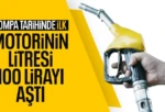 Motorinin litre fiyatı 100 lirayı aştı