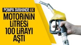 Motorinin litre fiyatı 100 lirayı aştı