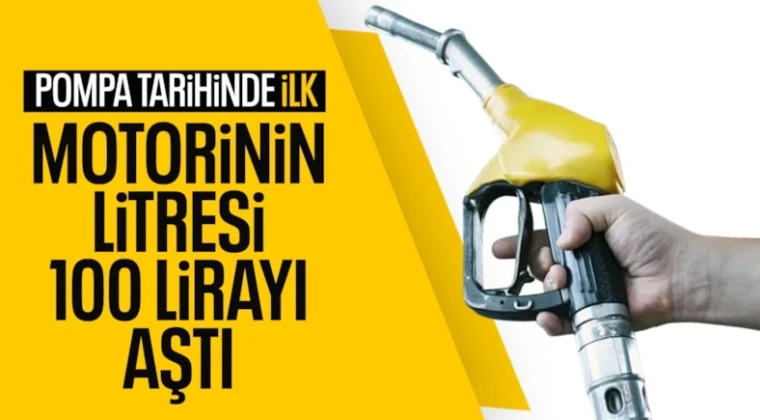 Motorinin litre fiyatı 100 lirayı aştı