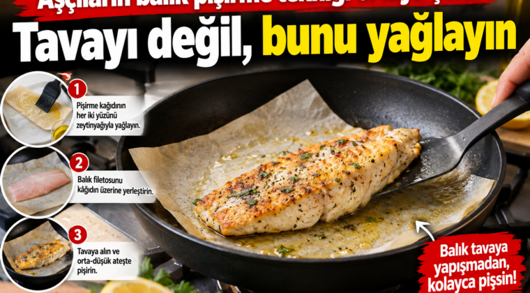Aşçıların balık pişirme tekniği ortaya çıktı: Tavayı değil, bunu yağlayın
