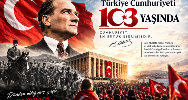Türkiye Cumhuriyeti 103 yaşında